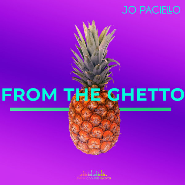 Jo Paciello - From the Ghetto [SSR0121]